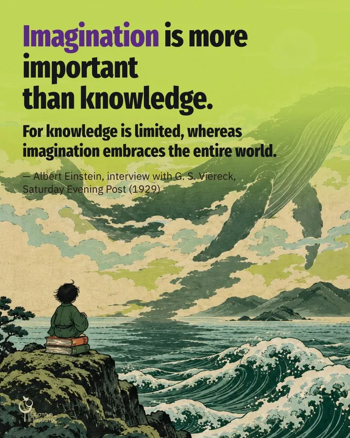 Imagination is more important than knowledge. For knowledge is limited, whereas imagination embraces the entire world. — Albert Einstein, interview with G. S. Viereck, Saturday Evening Post (1929)